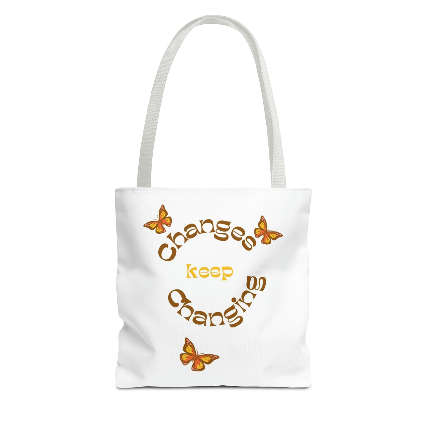 Changes Keep Changing Tote Bag