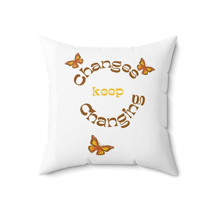 Changes keep changing Pillow